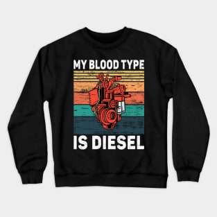 My Blood Type Is Diesel Crewneck Sweatshirt